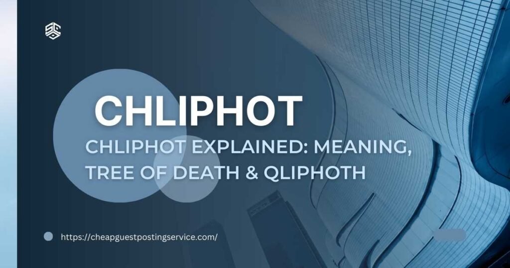 Chliphot meaning explained through the Tree of Death and Qliphoth structure in Kabbalah