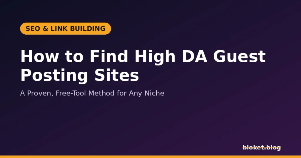 How to Find High DA Guest Posting Sites (Proven Method)