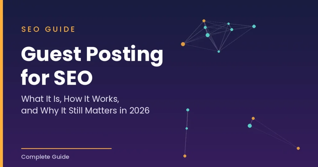 Guest Posting for SEO: The Complete 2026 Guide